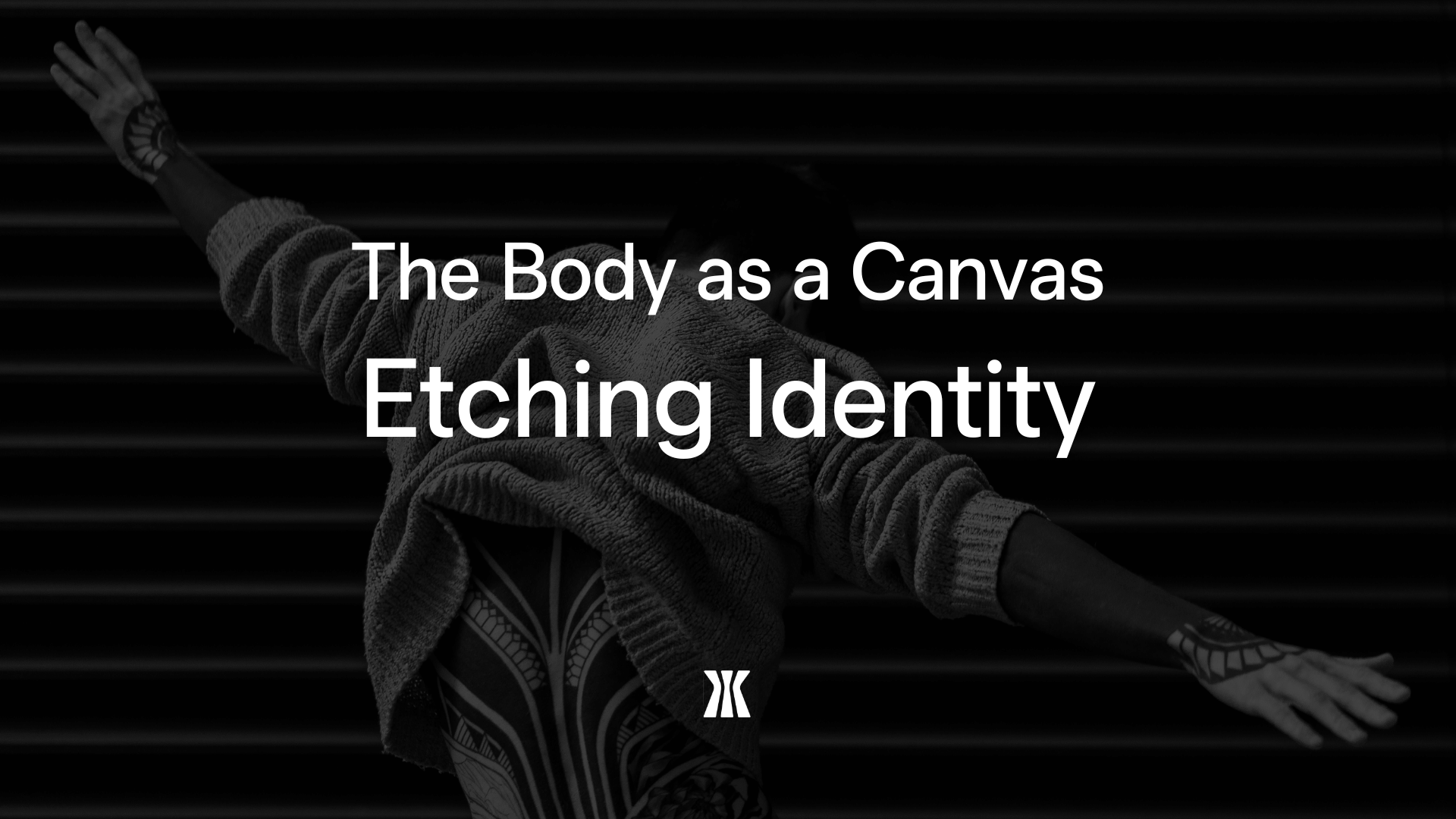 The Body as a Canvas: Etching Identity