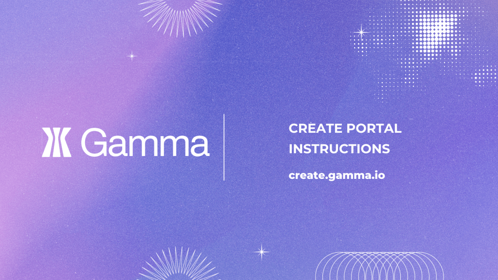 Gamma Create Portal Instructions