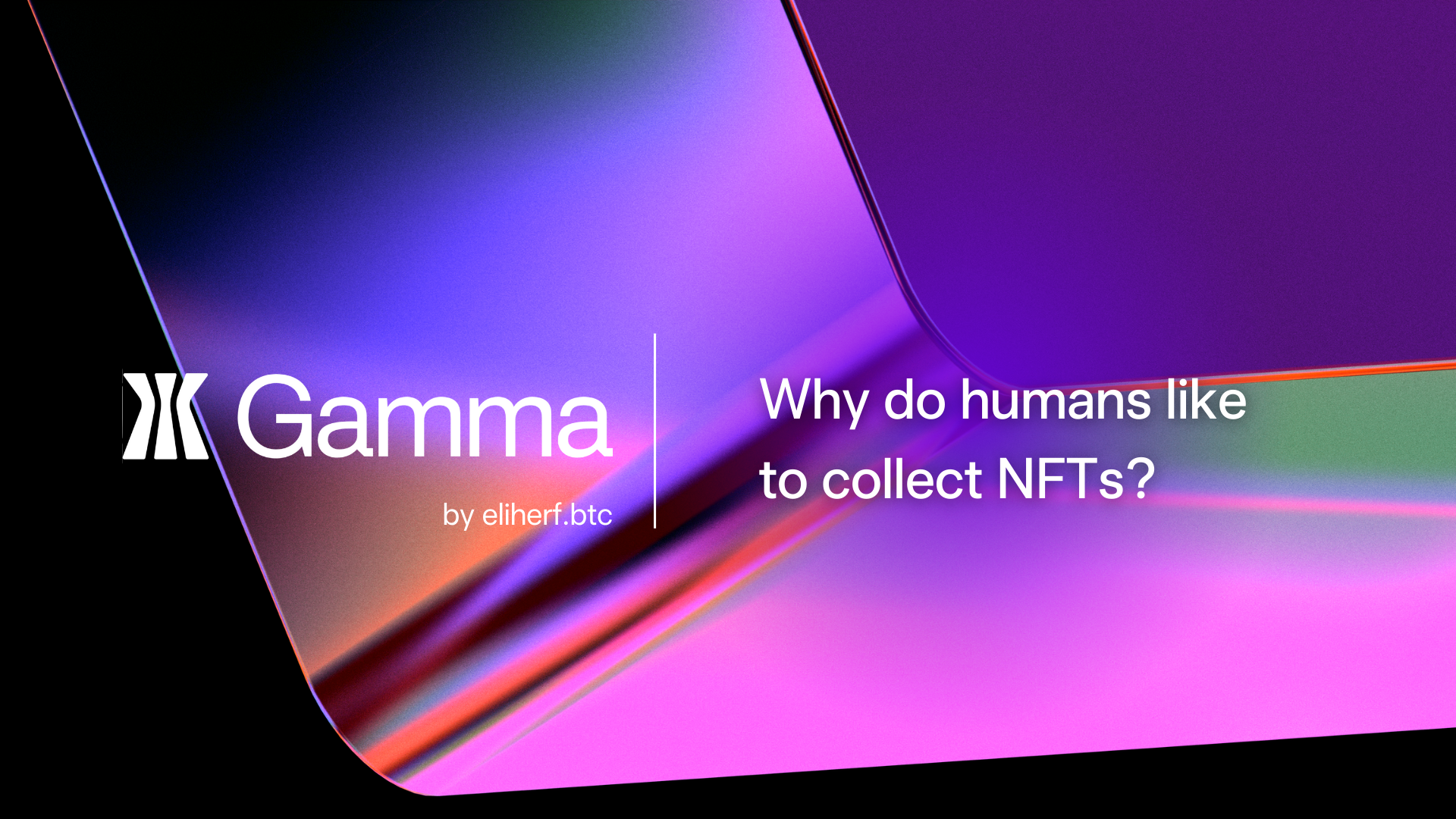 Gamma, Why do humans like to collection NFTs?